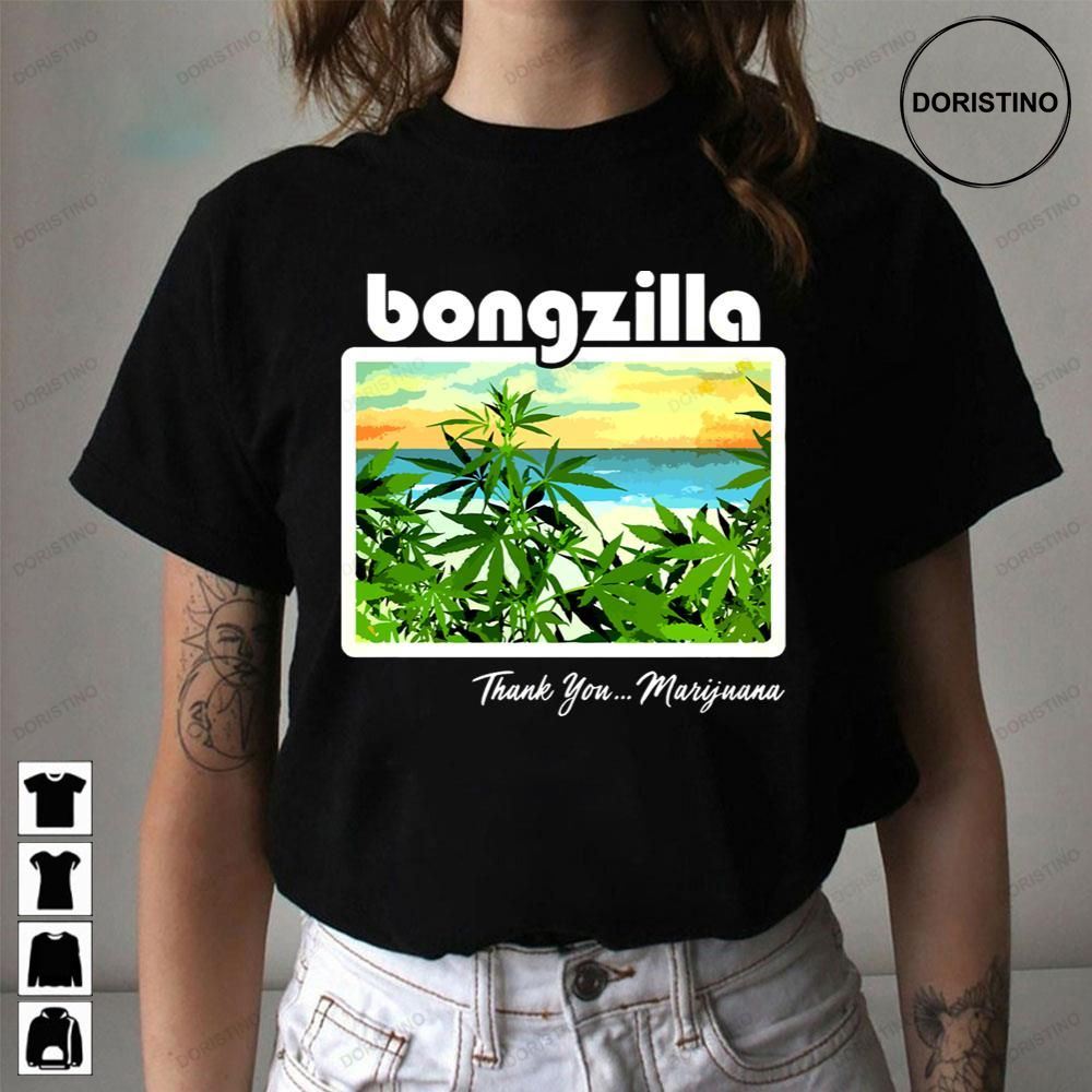 Thank You Marijuana Bongzilla Trending Style